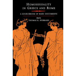 Homosexuality in Greece and Rome: A Sourcebook of Basic Documents