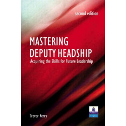Mastering Deputy Headship: Acquiring the skills for future leadership