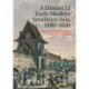 A History of Early Modern Southeast Asia, 1400–1830
