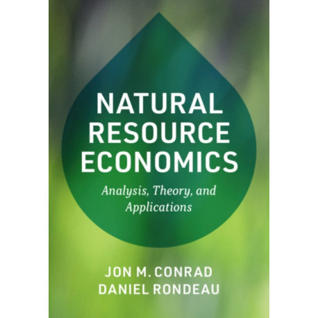 Natural Resource Economics: Analysis, Theory, and Applications