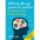 299 On-the-Go Games & Puzzles to Keep Your Brain Young: Minutes a Day to Mental Fitness