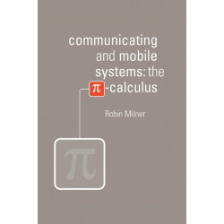 Communicating and Mobile Systems: The Pi Calculus