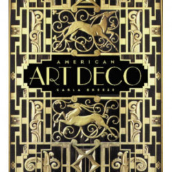 American Art Deco: Modernistic Architecture and Regionalism