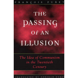 The Passing of an Illusion: The Idea of Communism in the Twentieth Century