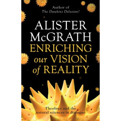 Enriching our Vision of Reality: Theology And The Natural Sciences In Dialogue