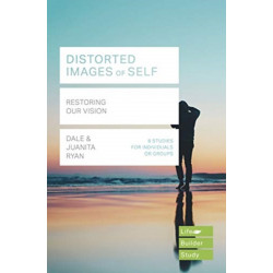 Distorted images of Self (Lifebuilder Study Guides): Restoring our Vision