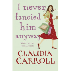 I Never Fancied Him Anyway