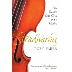 Stradivarius: Five Violins, One Cello and a Genius