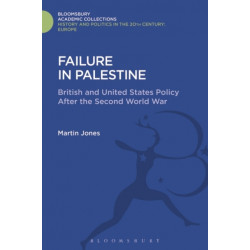 Failure in Palestine: British and United States Policy after the Second World War