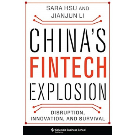 China's Fintech Explosion: Disruption, Innovation, and Survival