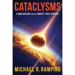 Cataclysms: A New Geology for the Twenty-First Century
