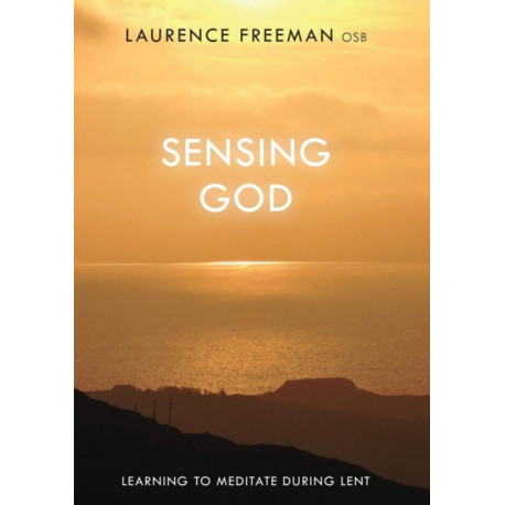 Sensing God: Learning To Meditate During Lent