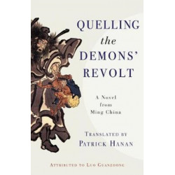 Quelling the Demons' Revolt: A Novel from Ming China