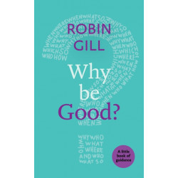 Why be Good?: A Little Book Of Guidance