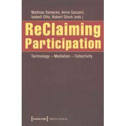 ReClaiming Participation: Technology - Mediation - Collectivity