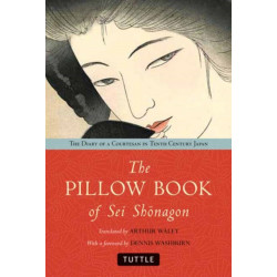 The Pillow Book of Sei Shonagon: The Diary of a Courtesan in Tenth Century Japan