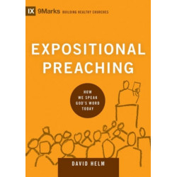 Expositional Preaching: How We Speak God's Word Today