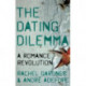The Dating Dilemma: A Romance Revolution
