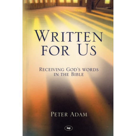Written for Us: Receiving God'S Words In The Bible