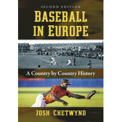 Baseball in Europe: A Country by Country History, 2d ed.