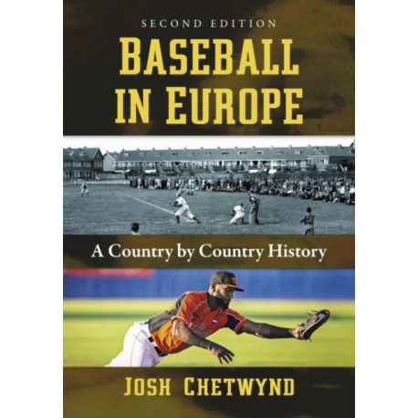 Baseball in Europe: A Country by Country History, 2d ed.
