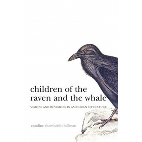 Children of the Raven and the Whale: Visions and Revisions in American Literature