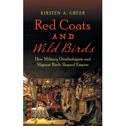 Red Coats and Wild Birds: How Military Ornithologists and Migrant Birds Shaped Empire