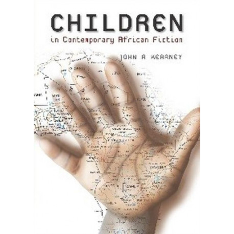 The Representation of Children in Contemporary African Fiction