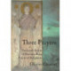 Three Prayers: The Lords Prayer, O Heavenly King, Prayer of St.Ephrem