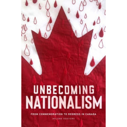 Unbecoming Nationalism: From Commemoration to Redress in Canada