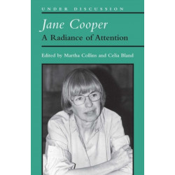 Jane Cooper: A Radiance of Attention