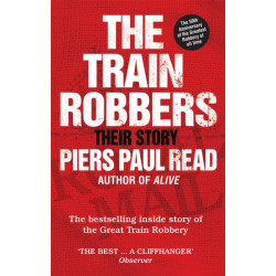 The Train Robbers: Their Story