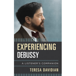 Experiencing Debussy: A Listener's Companion