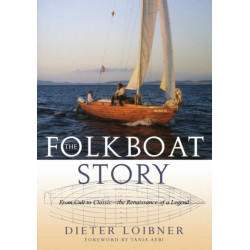 Folkboat Story: From Cult to Classic -- The Renaissance of a Legend