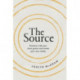 The Source: Connect With Your Inner Power and Create Your Own Reality