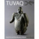 TUVAQ: Inuit Art and the Modern World