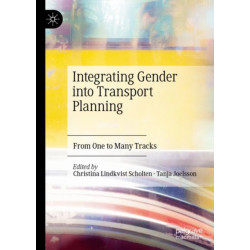 Integrating Gender into Transport Planning: From One to Many Tracks