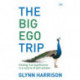 The Big Ego Trip: Finding True Significance In A Culture Of Self-Esteem