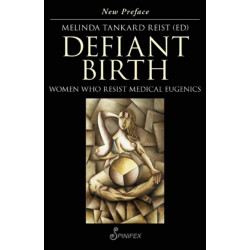 Defiant Birth: Women Who Resist Medical Eugenics