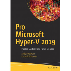 Pro Microsoft Hyper-V 2019: Practical Guidance and Hands-On Labs