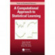 A Computational Approach to Statistical Learning