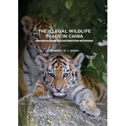 The Illegal Wildlife Trade in China: Understanding The Distribution Networks