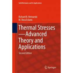 Thermal Stresses—Advanced Theory and Applications