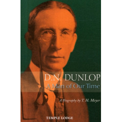 D. N. Dunlop, a Man of Our Time: A Biography