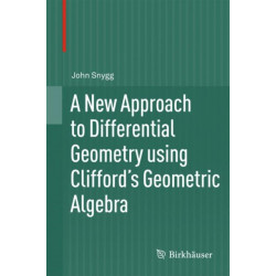 A New Approach to Differential Geometry using Clifford's Geometric Algebra