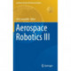 Aerospace Robotics III