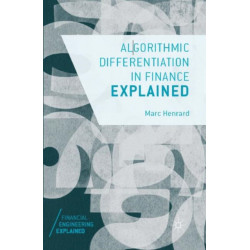 Algorithmic Differentiation in Finance Explained