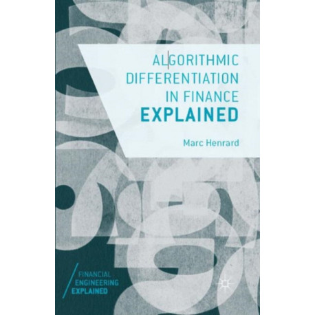 Algorithmic Differentiation in Finance Explained