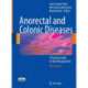 Anorectal and Colonic Diseases: A Practical Guide to their Management