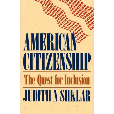American Citizenship: The Quest for Inclusion